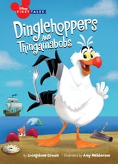 Disney First Tales: Dinglehoppers and Thingamabobs