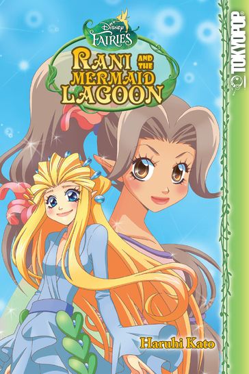 Disney Manga: Fairies - Rani and the Mermaid Lagoon - Haruhi Kato