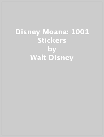 Disney Moana: 1001 Stickers - Walt Disney