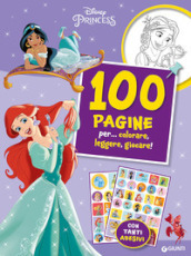 Disney Princess. 100 pagine per... colorare, leggere, giocare! Sticker special color. Ediz. a colori