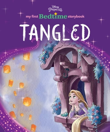 Disney Princess My First Bedtime Storybook: Tangled - Disney Book Group