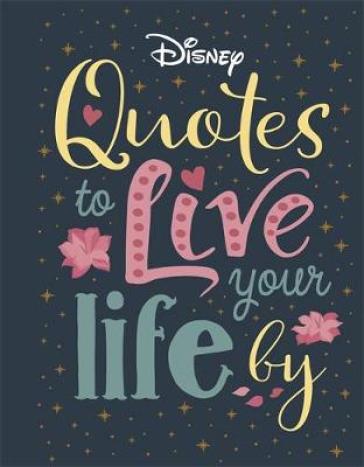 Disney Quotes to Live Your Life By - Walt Disney
