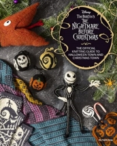 Disney Tim Burton s Nightmare Before Christmas: The Official Knitting Guide to Halloween Town and Christmas Town