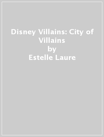 Disney Villains: City of Villains - Estelle Laure