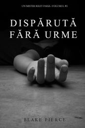 Disparuta fara urme (Un mister Riley PaigeVolumul #1)