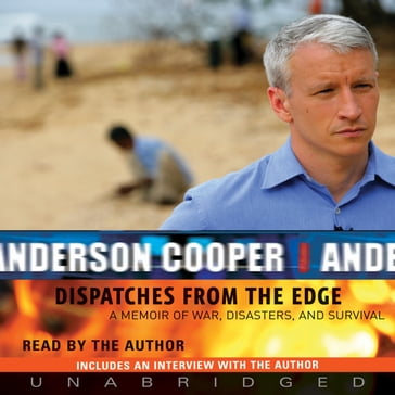 Dispatches from the Edge - Anderson Cooper