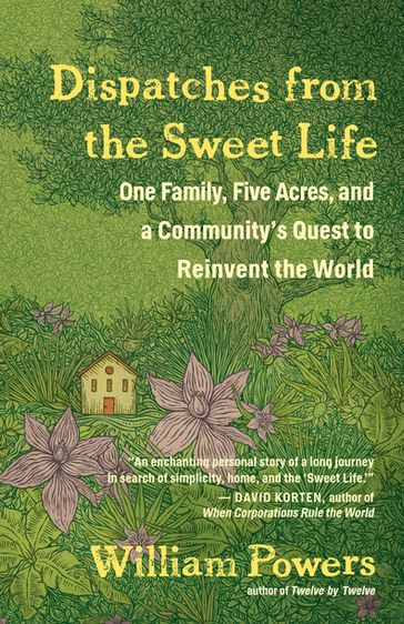 Dispatches from the Sweet Life - William Powers