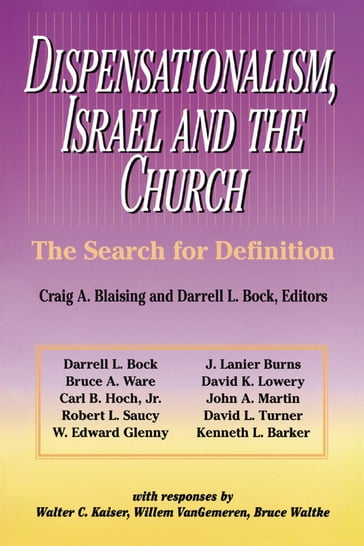Dispensationalism, Israel and the Church - Craig A. Blaising - Darrell L. Bock