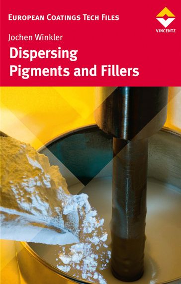 Dispersing Pigments and Fillers - Jochen Winkler