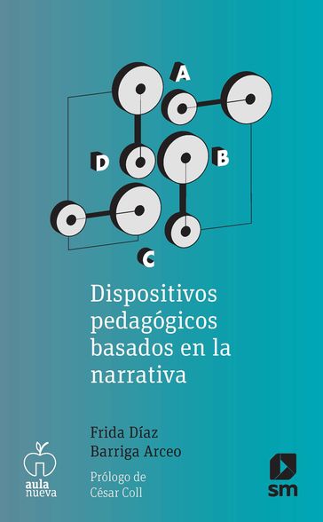 Dispositivos pedagógicos basados en la narrativa - Frida Díaz Barriga Arceo