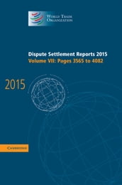 Dispute Settlement Reports 2015: Volume 7, Pages 35654082