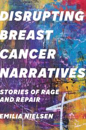 Disrupting Breast Cancer Narratives