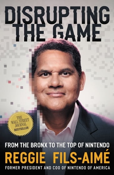 Disrupting the Game - Reggie Fils-Aimé