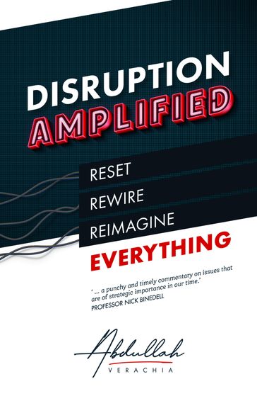 Disruption Amplified - Abdullah Verachia