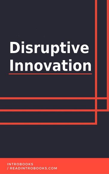 Disruptive Innovation - IntroBooks Team