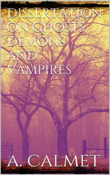 Dissertation on ghosts, demons and vampires - Augustin Calmet