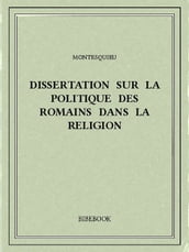 Dissertation sur la politique des Romains dans la religion