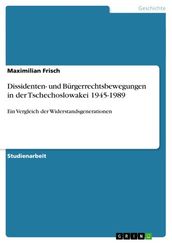 Dissidenten- und Bürgerrechtsbewegungen in der Tschechoslowakei 1945-1989