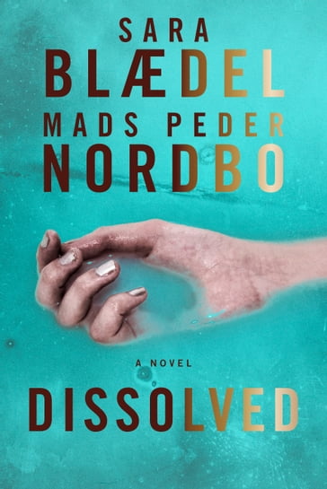 Dissolved - Sara Blaedel - Mads Peder Nordbo