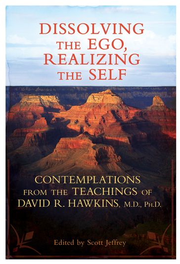 Dissolving the Ego, Realizing the Self - Ph.D David R. Hawkins M.D.