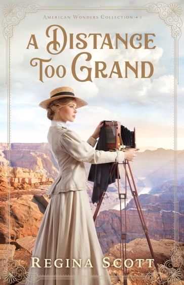 A Distance Too Grand (American Wonders Collection Book #1) - Regina Scott