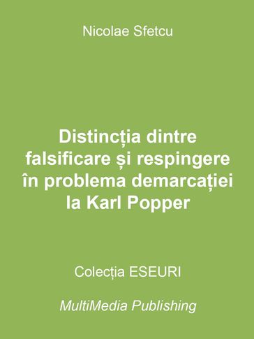 Distincia dintre falsificare i respingere în problema demarcaiei la Karl Popper - Nicolae Sfetcu