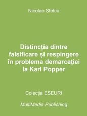 Distincia dintre falsificare i respingere în problema demarcaiei la Karl Popper