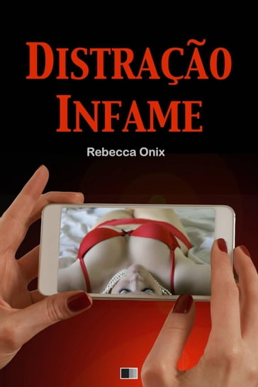 Distração Infame - Rebecca Onix