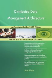 Distributed Data Management Architecture A Complete Guide - 2020 Edition