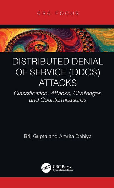 Distributed Denial of Service (DDoS) Attacks - Brij B. Gupta - Amrita Dahiya