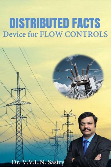 Distributed Facts Device for Flow Controls - Dr.V.V.L.N. Sastry