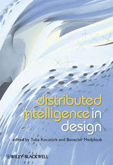 Distributed Intelligence In Design - Tuba Kocat?rk - Benachir Medjdoub