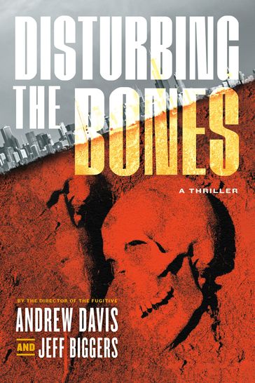 Disturbing the Bones - Andrew Davis - Jeff Biggers