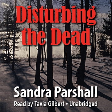 Disturbing the Dead - Sandra Parshall - Poisoned Pen Press