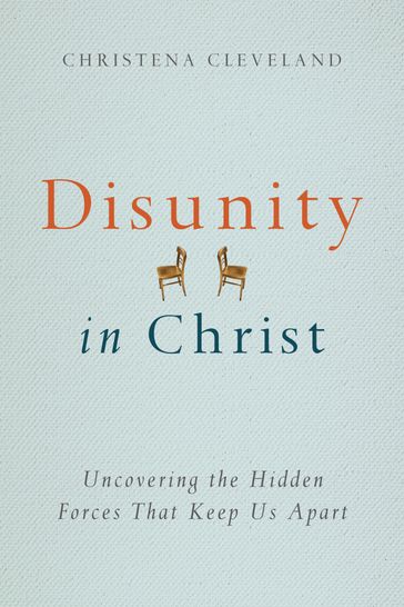 Disunity in Christ - Christena Cleveland