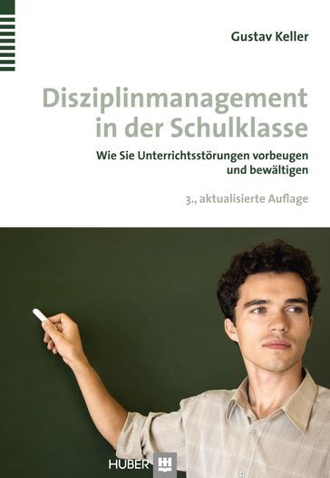 Disziplinmanagement in der Schulklasse - Gustav Keller