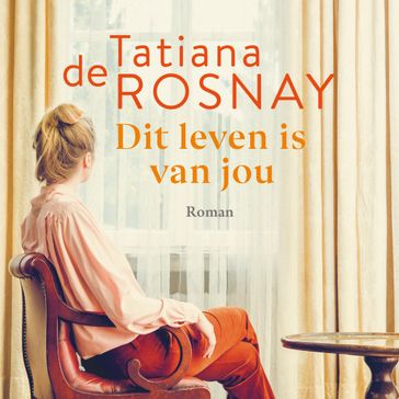 Dit leven is van jou - Tatiana de Rosnay