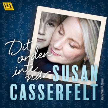 Dit orden inte nar - Susan Casserfelt