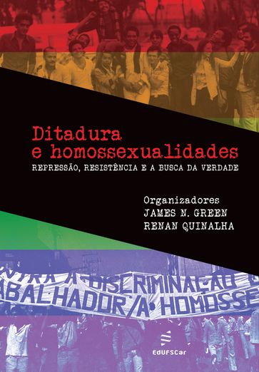 Ditadura e homossexualidades - James N. Green - Renan Quinalha