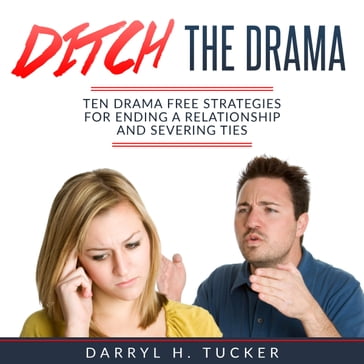 Ditch The Drama - Darryl H. Tucker