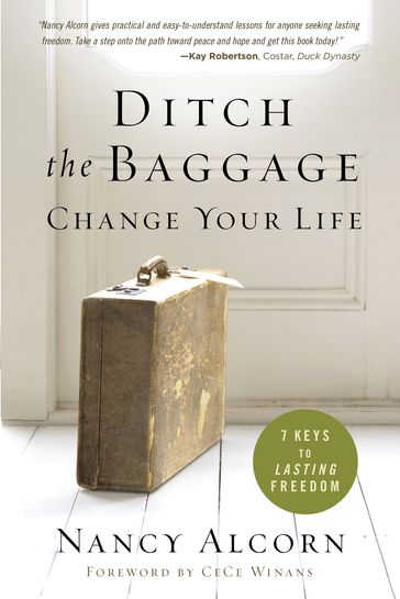 Ditch the Baggage, Change Your Life - Nancy Alcorn