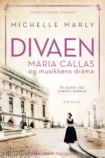 Divaen Maria Callas og musikkens drama - Michelle Marly