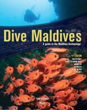 Dive Maldives. A Guide to the Maldives Archipelago. 4th Edition (2023)