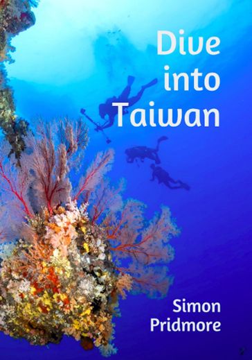 Dive into Taiwan - Simon Pridmore