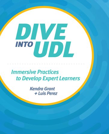 Dive into UDL - Kendra Grant - Luis Perez