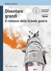 Diventare grandi. Il romanzo della Grande Guerra. Con e-book. Con espansione online