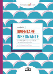 Diventare insegnante. Il metodo FuoriClasse per preparare l orale e i percorsi abilitanti del concorso. Con audiolibro. Con espansione online