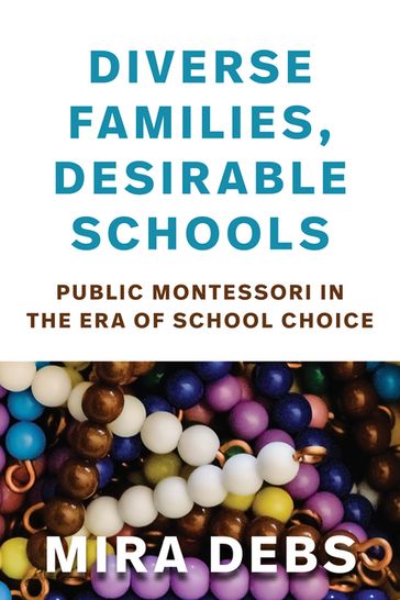 Diverse Families, Desirable Schools - Mira Debs