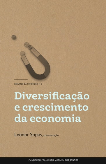 Diversificação e Crescimento da Economia Portuguesa - Leonor Sopas (Coord.)