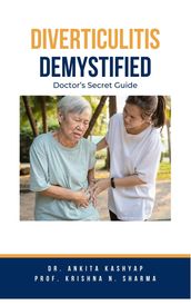 Diverticulitis Demystified: Doctor s Secret Guide
